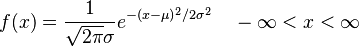 f(x)=\frac{1}{\sqrt{2\pi}\sigma}e^{-(x-\mu)^2/2\sigma^2} \quad -\infty<x<\infty